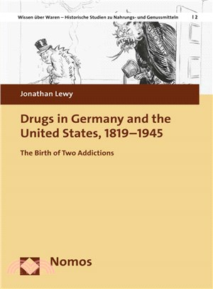 Drugs in Germany and the United States, 1819-1945 ─ The Birth of Two Addictions