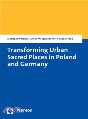 Transforming Urban Sacred Places in Poland and Germany