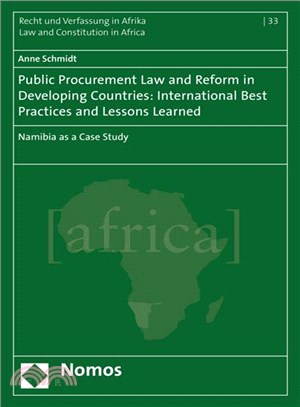 Public Procurement Law and Reform in Developing Countries ─ International Best Practices and Lessons Learned: Namibia as a Case Study