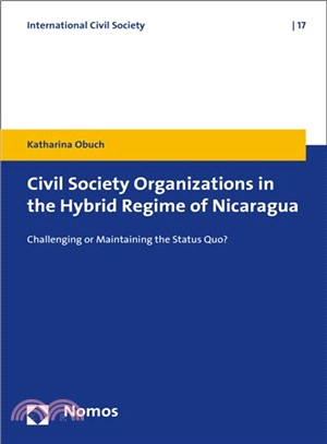 Civil Society Organizations in the Hybrid Regime of Nicaragua ― Challenging or Maintaining the Status Quo?