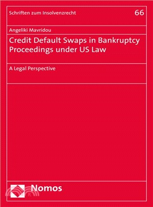 Credit Default Swaps in Bankruptcy Proceedings Under Us Law ― A Legal Perspective