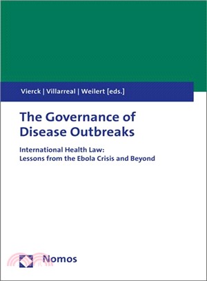 The Governance of Disease Outbreaks ― International Health Law: Lessons from the Ebola Crisis and Beyond
