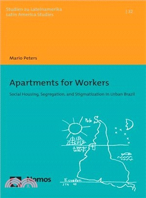 Apartments for Workers ― Social Housing, Segregation, and Stigmatization in Urban Brazil