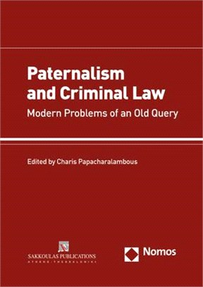 Paternalism and Criminal Law ― Modern Problems of an Old Query