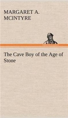 The Cave Boy of the Age of Stone