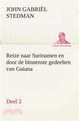 Reize Naar Surinamen En Door de Binnenste Gedeelten Van Guiana - Deel 2