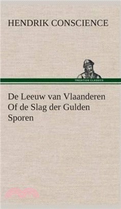 de Leeuw Van Vlaanderen of de Slag Der Gulden Sporen