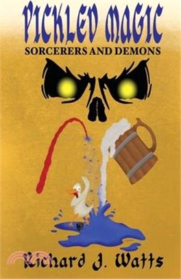 Pickled Magic: SORCERERS and DEMONS