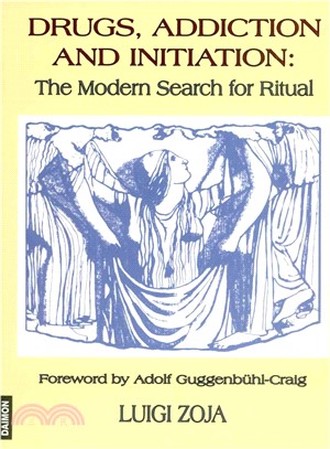 Drugs, Addiction and Initiation ─ The Modern Search for Ritual