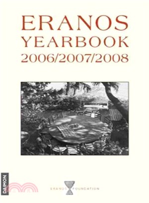 Eranos Yearbook 2006/2007/2008 ─ Eranos Reborn, The Modernities of East and West, Pespectives on Violence and Agression, Emerging Images of Humanity, The Legacy Tour: Presentations of