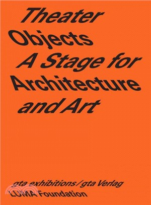 Theater Objects ─ A Stage for Architecture and Art