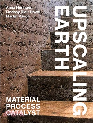 Upscaling Earth : Material, Process, Catalyst