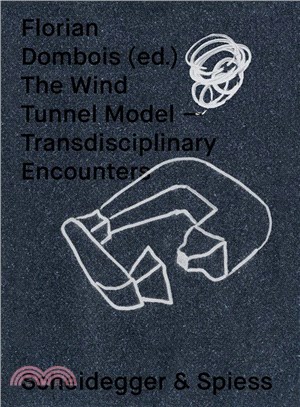 The Wind Tunnel Model ─ Transdisciplinary Encounters