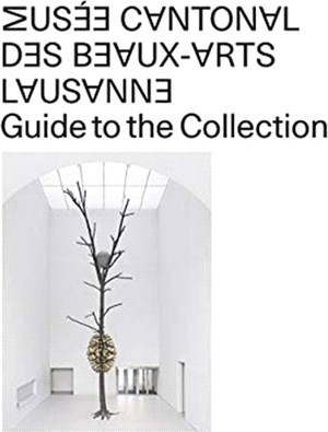 Musee Cantonal des Beaux-Arts de Lausanne: Guide to the Collection