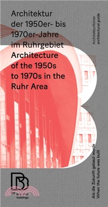 Architecture of the 1950s to 1970s in the Ruhr Area: When the Future was Built