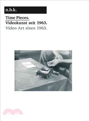 Time Pieces ― Video Art Since 1963