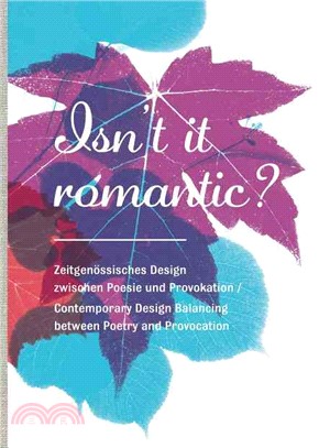 Isn't It Romantic? ― Contemporary Design Balancing Between Poetry and Provocation