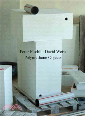 Peter Fischli & David Weiss ― Polyurethane Sculptures