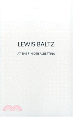 Lewis Baltz at the / in der Albertina