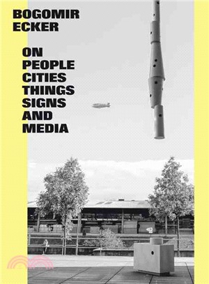 Bogomir Ecker ― On People, Cities, Things, Signs and Media