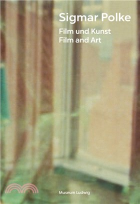 Sigmar Polke：Film und Kunst. Film and Art
