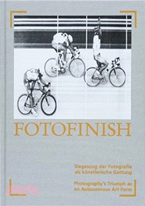 Fotofinish：The triumph of photography as an artistic genre