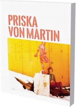 Priska Von Martin: Exhibition Catalogue Museum Für Neue Kunst Freiburg and Gerhard-Marcks-Haus Bremen
