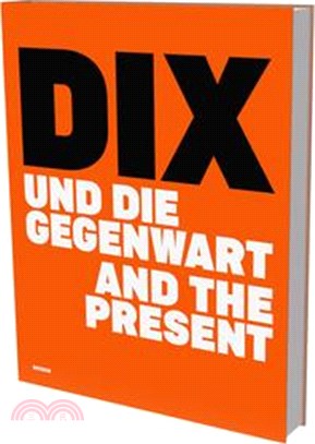 Dix and the Present: Exhibition Cat. Deichtorhallen Hamburg