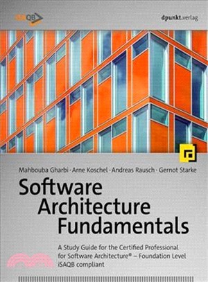 Software Architecture Fundamentals ― A Study Guide for the Certified Professional for Software Architecture ?Foundation Level ?Isaqb Compliant