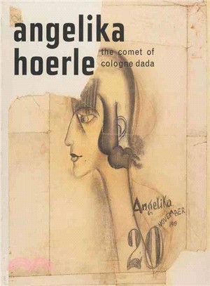 Angelika Hoerle — The Comet of Cologne Dada