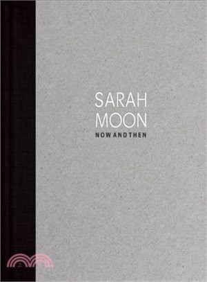 Sarah Moon ― Now and Then