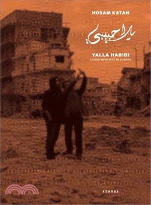 Yalla Habibi ― Living With War in Aleppo
