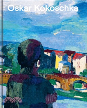 Oskar Kokoschka：Expressionist, Migrant, European. A Retrospective