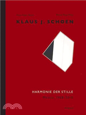 Klaus J. Schoen ― Harmonie Der Stille, Malerei 1968-2010