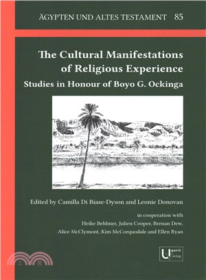 The Cultural Manifestations of Religious Experience ― Studies in Honour of Boyo G. Ockinga