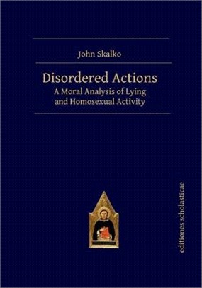 Disordered Actions ― A Moral Analysis of Lying and Homosexual Activity