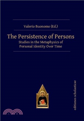 The Persistence of Persons：Studies in the Metaphysics of Personal Identity Over Time