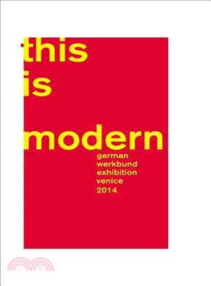 This Is Modern ― German Werkbund Exhibition Venice 2014