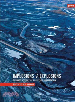 Implosions / Explosions: Towards a Study of Planetary Urbanization