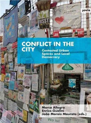 Conflict in the City: Contested Urban Spaces and Local Democracy