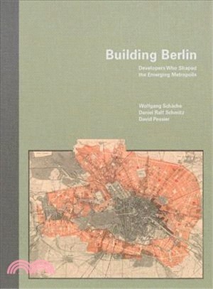 Building Berlin :developers who shaped the emerging metropolis /