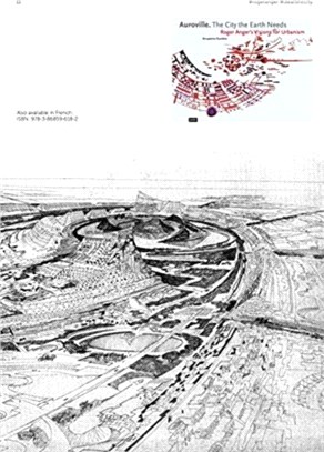 Auroville. The City the Earth Needs: Roger Anger's Visions for Urbanism