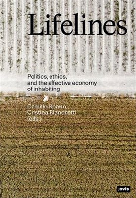 Lifelines: Politics, Ethics, and the Affective Economy of Inhabiting