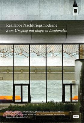 Reallabor Nachkriegsmoderne: Zum Umgang Mit Jüngeren Denkmalen