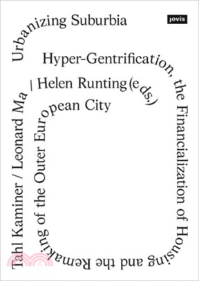 Urbanizing Suburbia: Hyper-Gentrification, the Financialization of Housing and the Remaking of the Outer European City