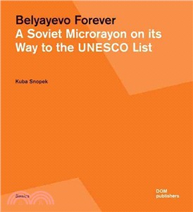 Belyayevo Forever ─ A Soviet Microrayon on Its Way to the UNESCO List