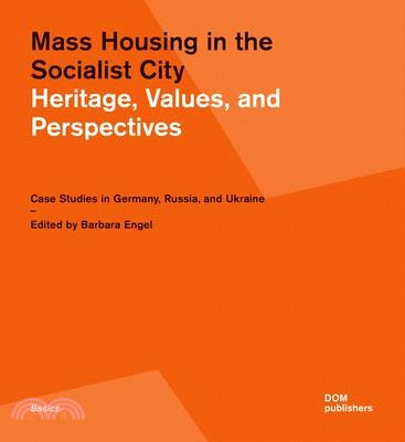 Mass Housing in the Socialist City ― Heritage, Values, and Perspectives