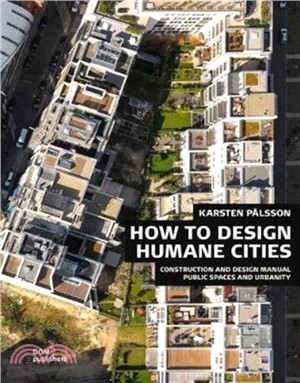 How to Design Humane Cities: Public Spaces and Urbanity