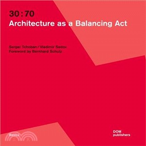 30:70 ― Architecture As a Balancing Act