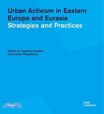 Urban Activism in Eastern Europe and Eurasia ― Strategies and Practices